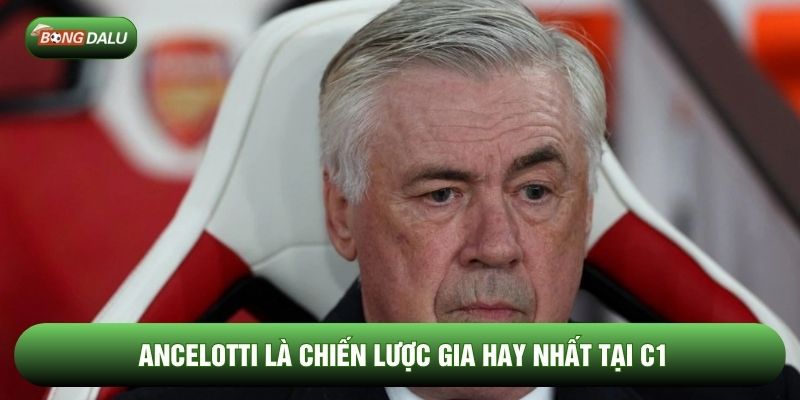 Ancelotti là chiến lược gia hay nhất tại C1