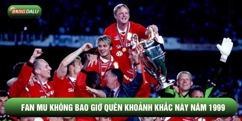 Các fan MU không bao giờ quên khoảnh khắc này năm 1999