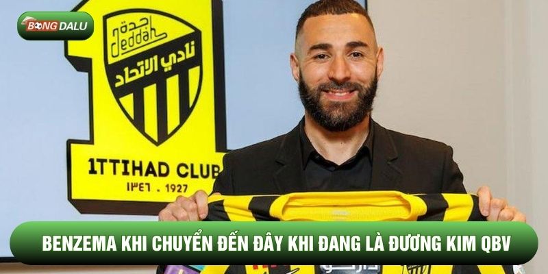 Benzema khi chuyển đến đây khi đang là đương kim QBV