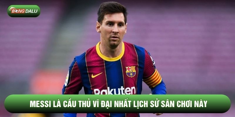 Messi là cầu thủ vĩ đại nhất lịch sử sân chơi này Messi là cầu thủ vĩ đại nhất lịch sử sân chơi này