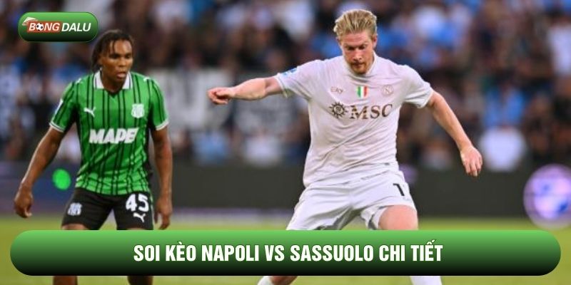 Soi kèo Napoli vs Sassuolo chi tiết