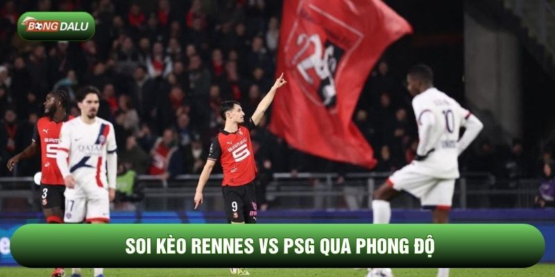 Soi kèo Rennes vs PSG qua phong độ