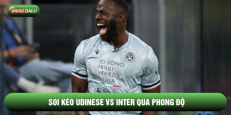 Soi kèo Udinese vs Inter qua phong độ