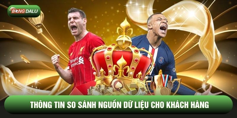 Thông tin so sánh nguồn dữ liệu cho khách hàng